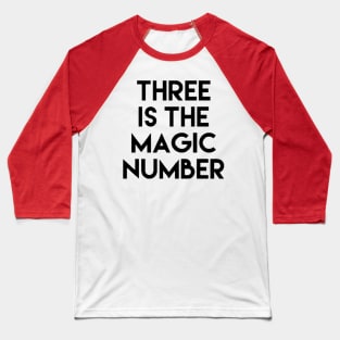 Three is the Magic Number (Peter 3) Baseball T-Shirt